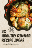 30 Easy Dinner Recipes Healthy: Quick and Delicious Ideas